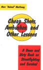 Cover von Cheap Shots, Ambushes, and Other Lessons: A Down and Dirty Book on Streetfighting and Survival